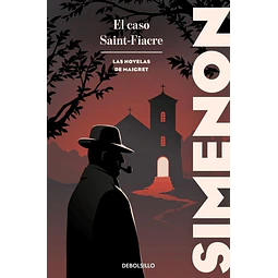 El caso Saint-Fiacre (Las novelas de Maigret)