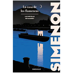 La casa de los flamencos (Las novelas de Maigret)