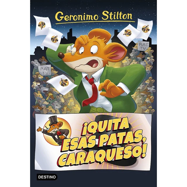 Stilton 9.¡Quita esas patas caraqueso!