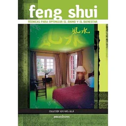 Feng Shui. Técnicas para optimizar el ánimo y el bienestar
