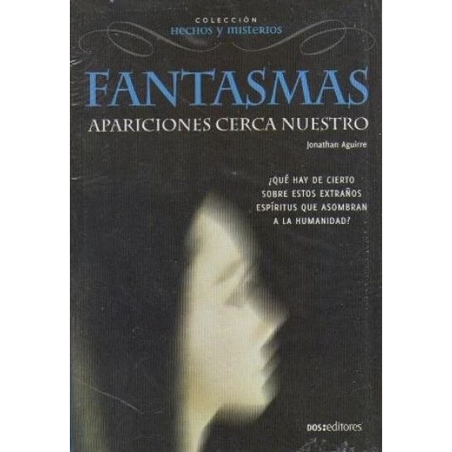 Fantasmas. Apariciones cerca nuestro