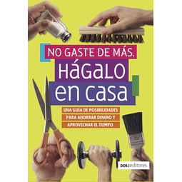 No gaste más, hágalo en casa