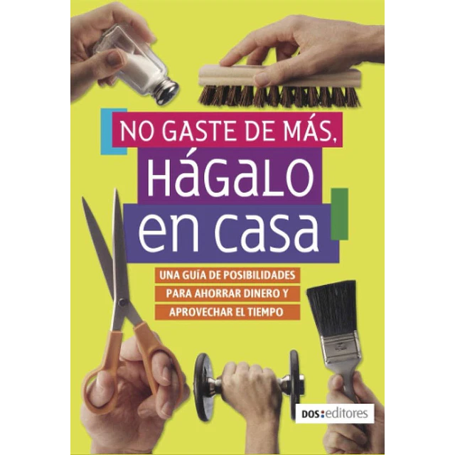 No gaste más, hágalo en casa