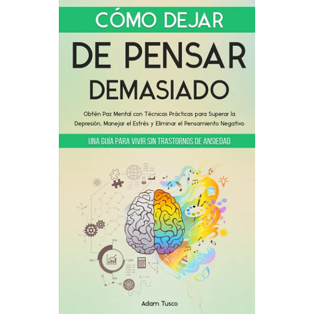 Cómo dejar de pensar demasiado