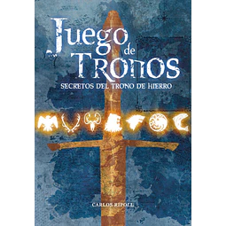 Juego de Tronos. Secretos del Trono de Hierro