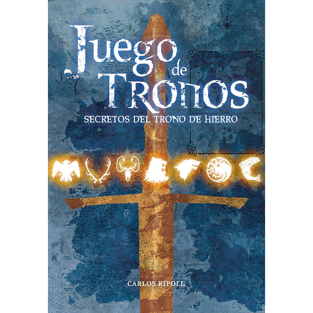 Juego de Tronos. Secretos del Trono de Hierro