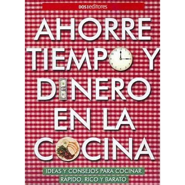 Ahorre tiempo y dinero en la cocina
