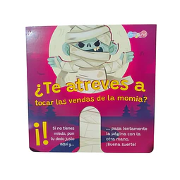 Te atreves a tocar las vendas de la momia?