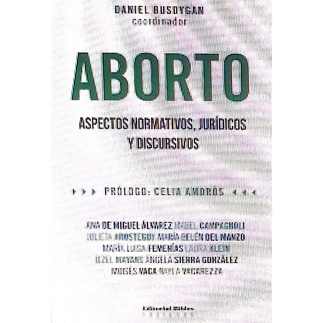 Aborto. Aspectos normativos, jurídicos y discursivos
