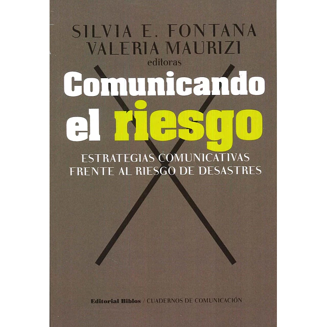 Comunicando el riesgo. Estrategias comunicativas frente al riesgo de desastres