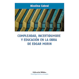 Complejidad, incertidumbre y educación en la obra de Edgar Morin