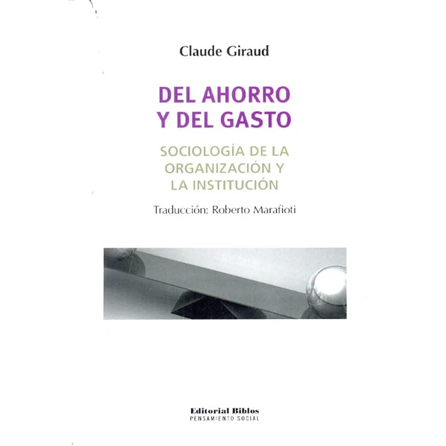 Del ahorro y el gasto. Ensayo de sociología de la organización y la institución