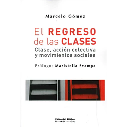 El regreso de las clases. Clase, acción colectiva y movimientos sociales