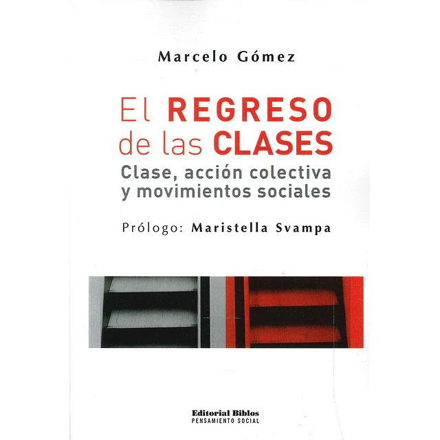 El regreso de las clases. Clase, acción colectiva y movimientos sociales