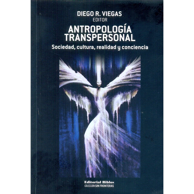 Antropología transpersonal: Sociedad, cultura, realidad y conciencia