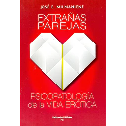 Extrañas parejas. Psicopatología de la vida erótica