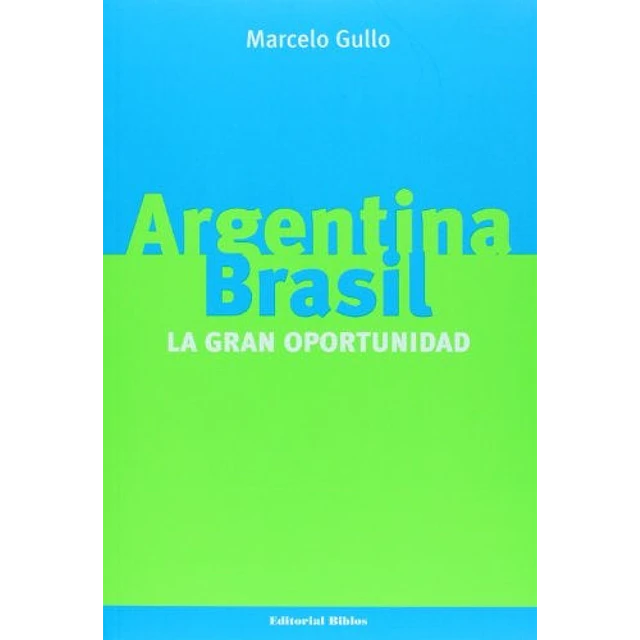 Argentina-Brasil. La gran oportunidad