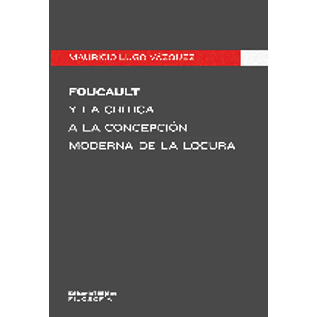Foucault y la crítica a la concepción moderna de la locura
