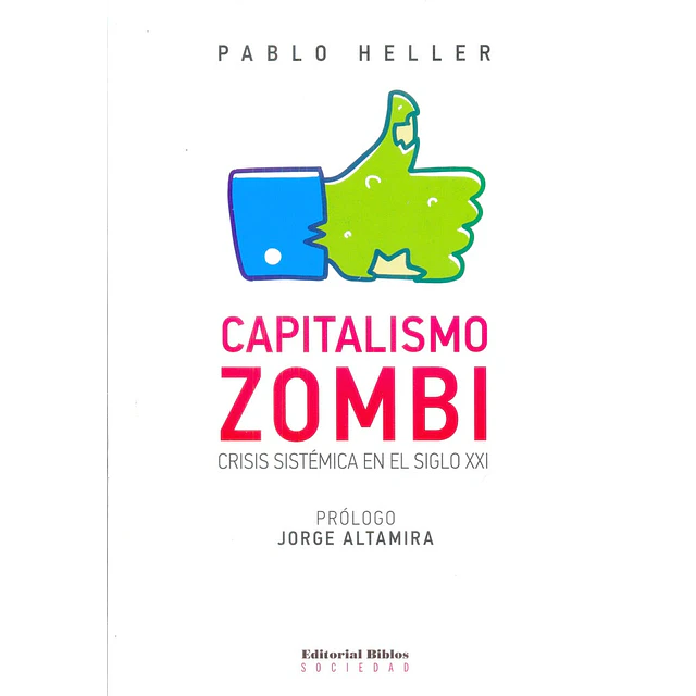 Capitalismo zombi. Crisis sistémica en el siglo XXI