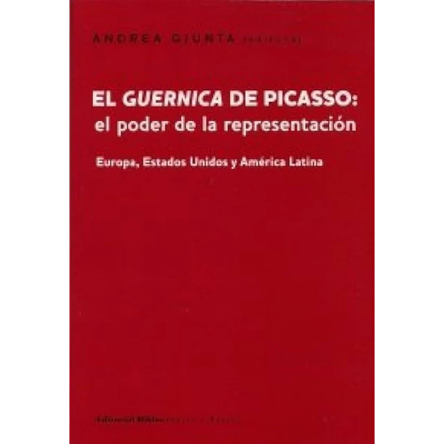 Guernica de Picasso: el poder de la representación. Europa, Estados Unidos, América Latina