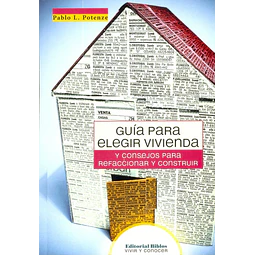 Guía para elegir vivienda y consejos para refaccionar y construir