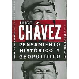 Hugo Chávez: pensamiento histórico y geopolítico