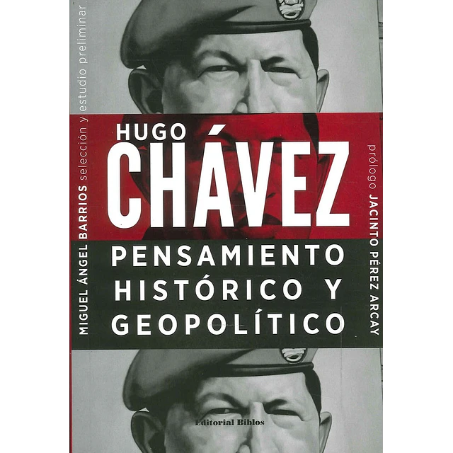 Hugo Chávez: pensamiento histórico y geopolítico