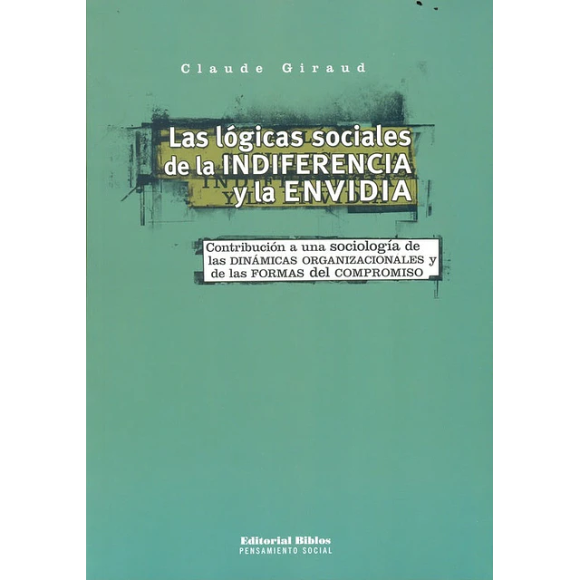 Las lógicas sociales de la indiferencia y la envidia