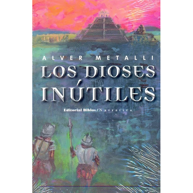 Dioses inútiles, Los