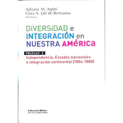 Diversidad e integración en nuestra América Latina. Volúmen I