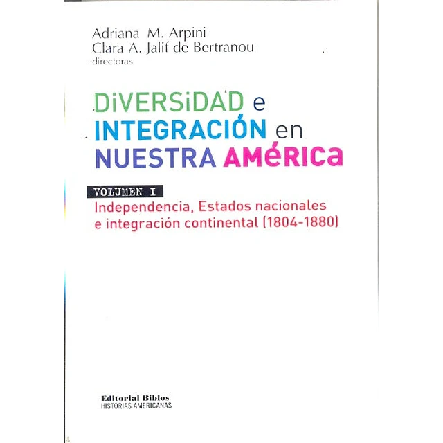 Diversidad e integración en nuestra América Latina. Volúmen I