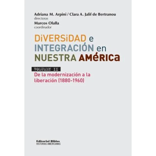 Diversidad e integración en nuestra América Latina. Volúmen II