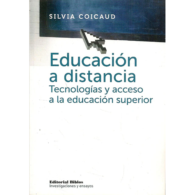 Educación a distancia. Tecnologías y acceso a la educación superior