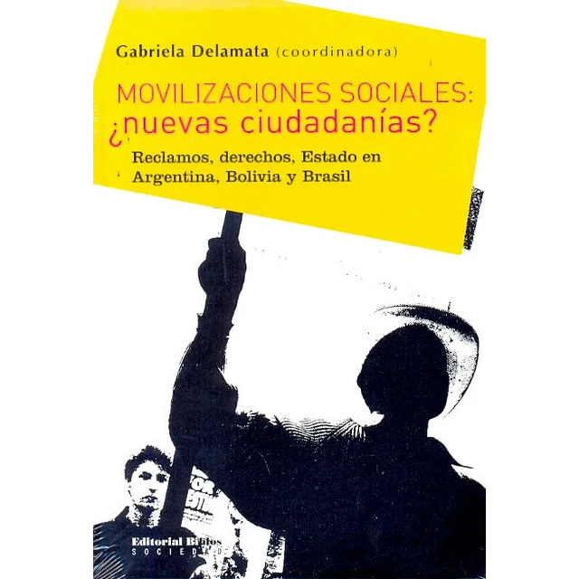 Movilizaciones sociales: ¿nuevas ciudadanías?