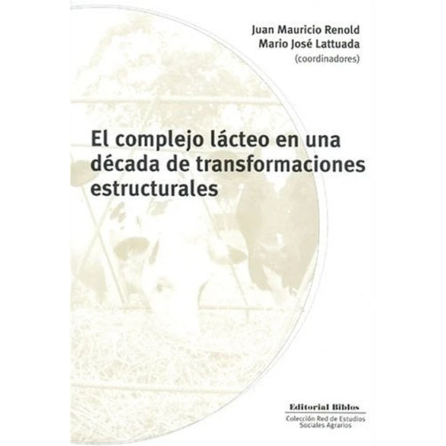 El complejo lácteo en una dácada de transformaciones estructurales (1991-2001)