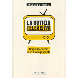 Noticia televisiva, La. Resplandor de un discurso inquietante