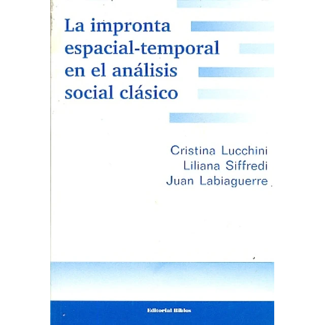 La impronta espacial- temporal en el análisis social clásico