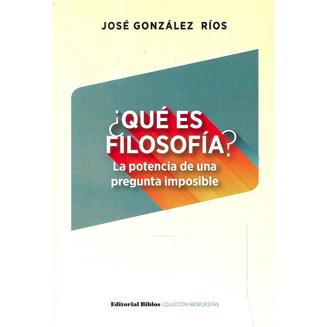 Qué es filosofía? La potencia de una pregunta imposible