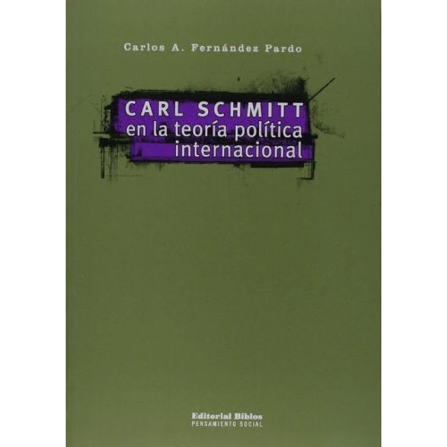 Carl Schmitt en la teoría política internacional