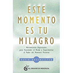 Este momento es tu milagro