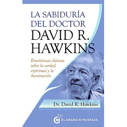 La sabiduría del doctor David R. Hawkins