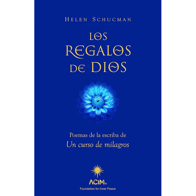 Los regalos de Dios: poemas de la escriba de Un curso de milagros