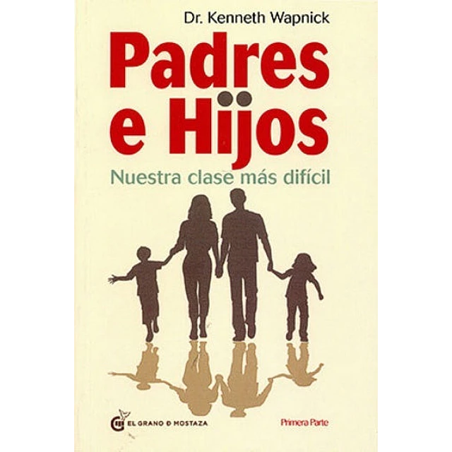 Padres e hijos. Nuestra clase más difícil. Primera parte