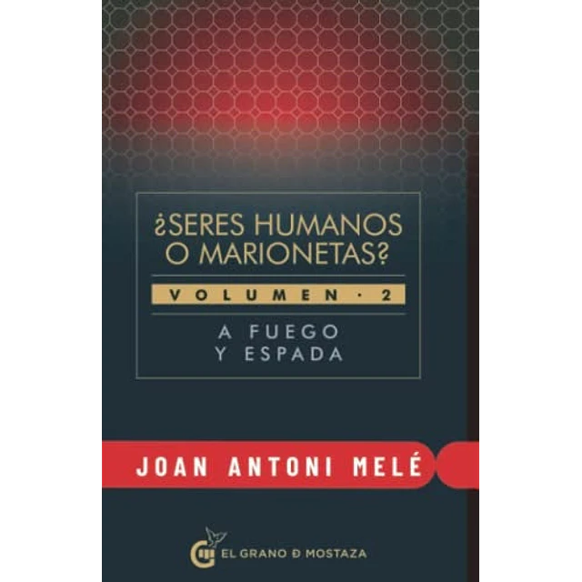 Seres humanos o marionetas? Vol. 2. A fuego y espada