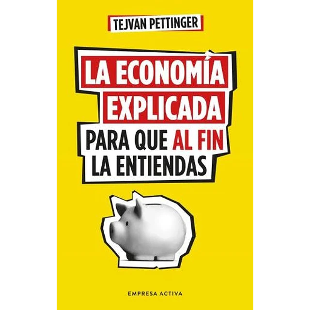 La economía explicada para que al fin la entiendas