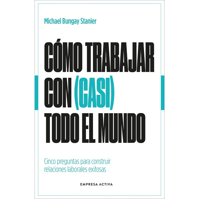 Cómo trabajas con (casi) todo el mundo