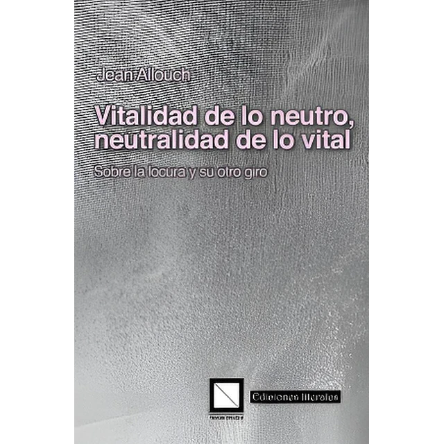 Vitalidad de lo neutro, neutralidad de lo vital