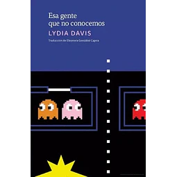 Esa gente que no conocemos