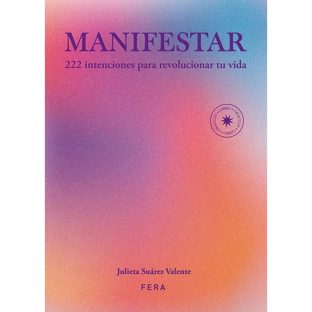 Manifestar . 222 intenciones para revolucionar tu vida