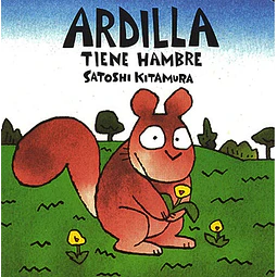Ardillita tiene hambre
